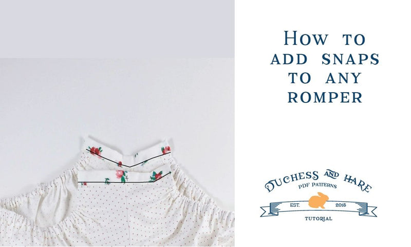 How to add a snaps to rompers | Duchess & Hare